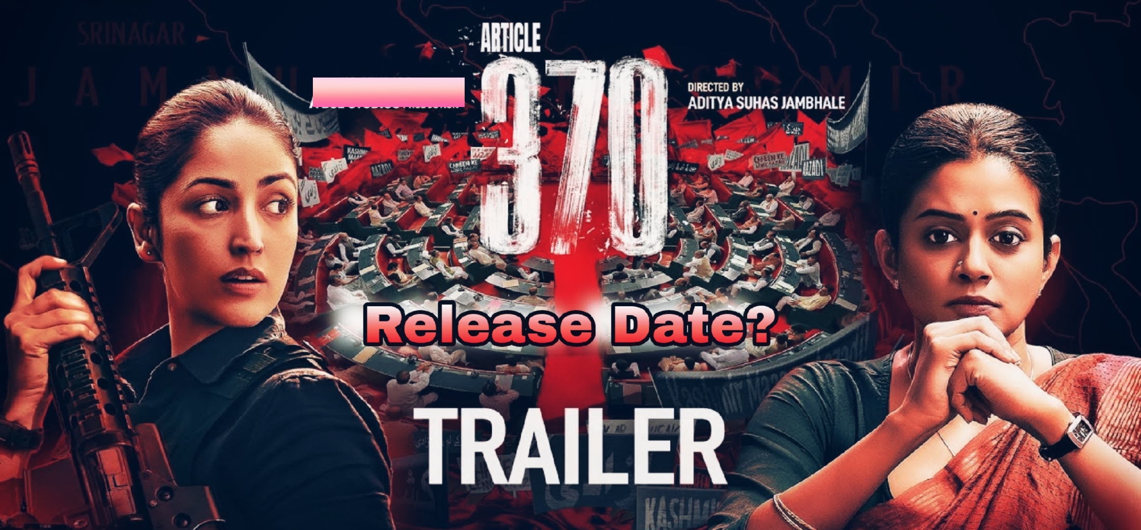 Article 370′ trailer New Movie Release Date?